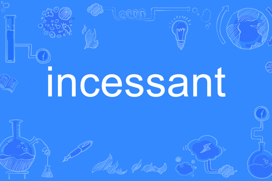 incessant incessant