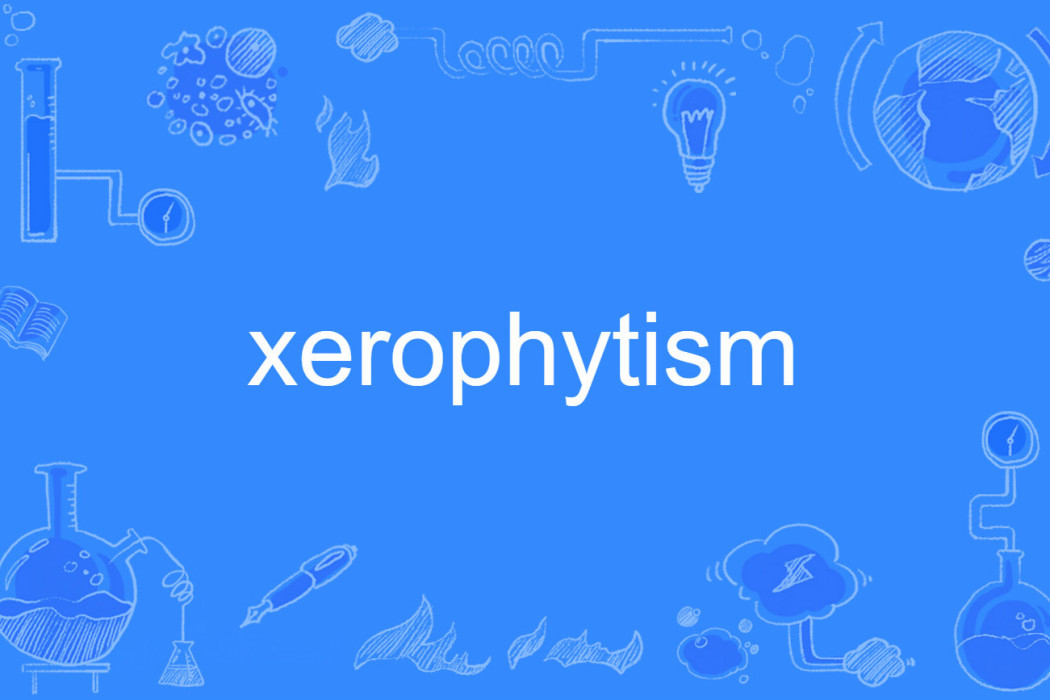 xerophytism xerophytism