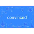 convinced convinced