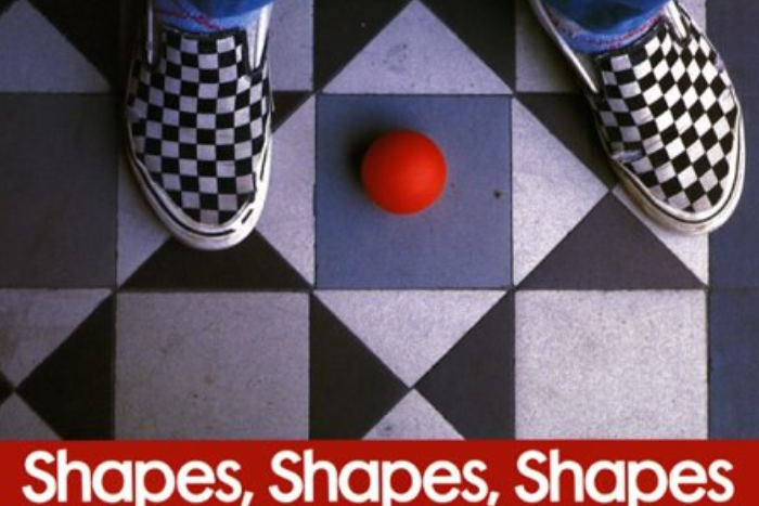 Shapes, Shapes, Shapes Shapes, Shapes, Shapes