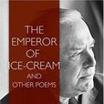 The Emperor of Ice-Cream and Other Poems The Emperor of Ice-Cream and Other Poems