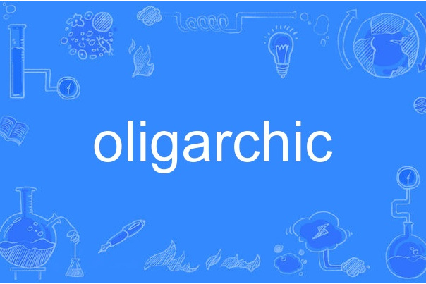 oligarchic oligarchic