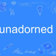 unadorned unadorned