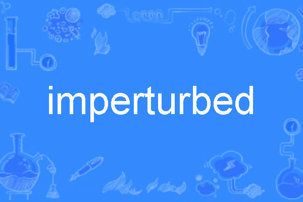 imperturbed imperturbed