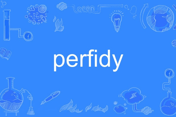 perfidy perfidy