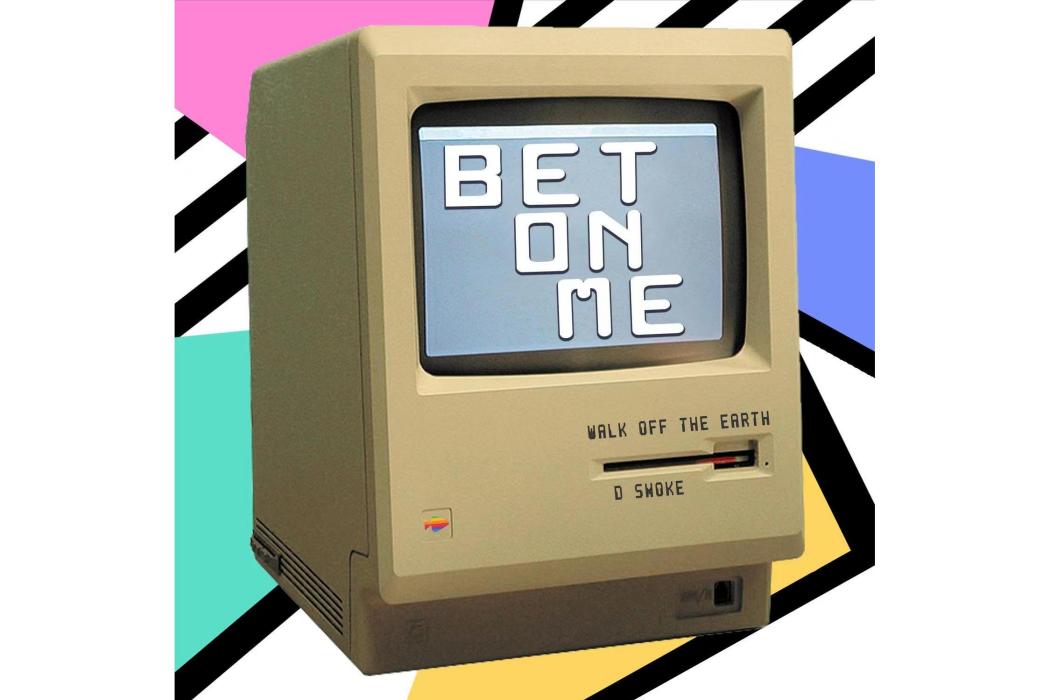 Bet On Me(2022年Walk Off the Earth和D Smoke演唱的歌曲) Bet On Me(2022年Walk Off the Earth和D Smoke演唱的歌曲)