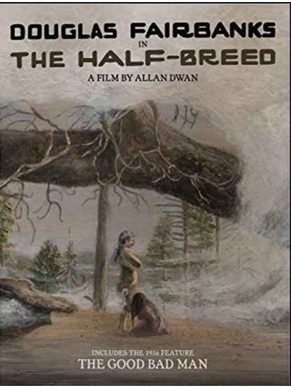 The Half-Breed(美國1916年Allan Dwan執導的電影) The Half-Breed(美國1916年Allan Dwan執導的電影)