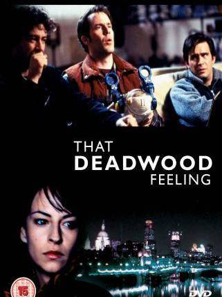 That Deadwood Feeling That Deadwood Feeling