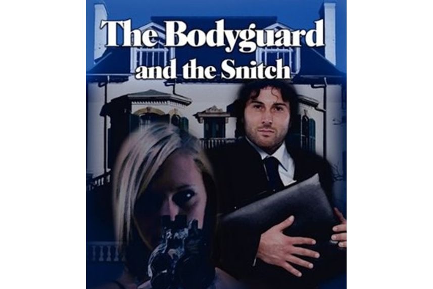 The Bodyguard and the Snitch The Bodyguard and the Snitch
