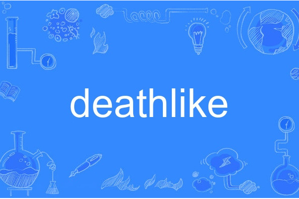 deathlike