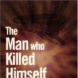 Man Who Killed Himself Man Who Killed Himself