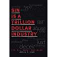 Sin Is a Trillion Dollar Industry: Its All about Business
