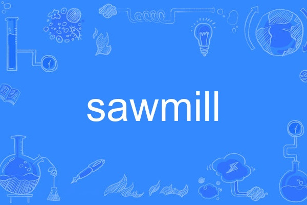 Sawmill Sawmill