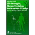 Life Strategies, Human Evolution, Environmental Design Life Strategies, Human Evolution, Environmental Design