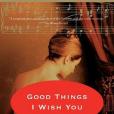 Good Things I Wish You(Ansay, A. Manette著圖書) Good Things I Wish You(Ansay, A. Manette著圖書)