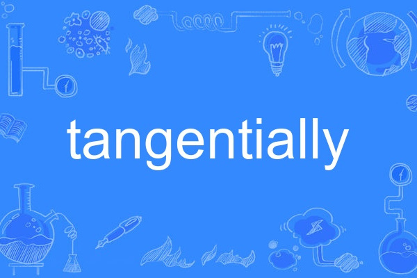 tangentially tangentially
