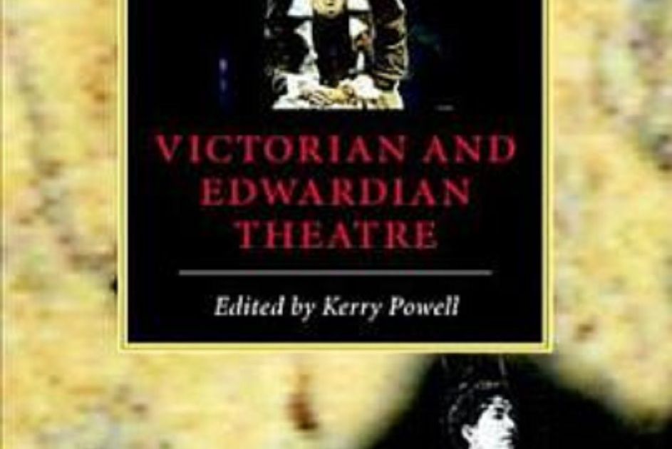 The Cambridge Companion to Victorian and Edwardian Theatre The Cambridge Companion to Victorian and Edwardian Theatre