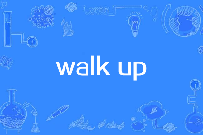 walk up walk up