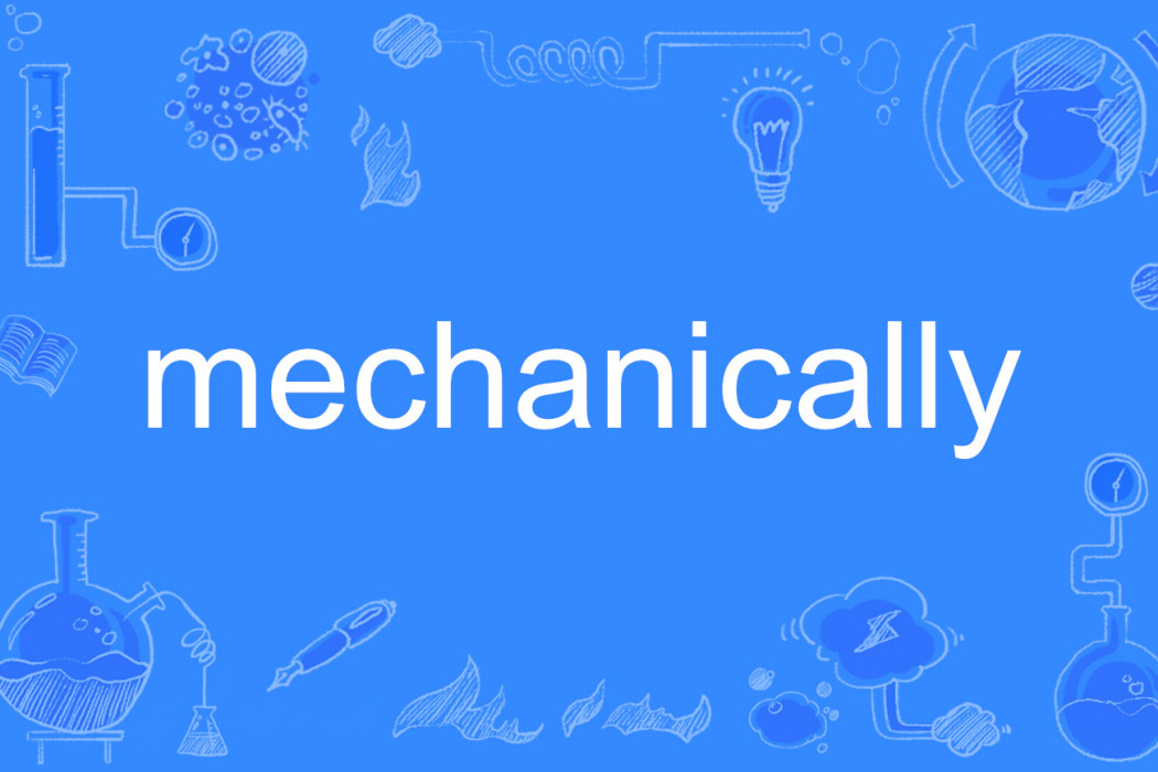 mechanically mechanically