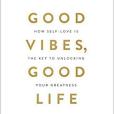 Good Vibes, Good Life Good Vibes, Good Life