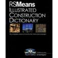 RSMeans Illustrated Construction Dictionary, with Free Interactive CD-ROM RSMeans Illustrated Construction Dictionary, with Free Interactive CD-ROM