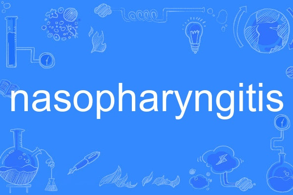 nasopharyngitis nasopharyngitis