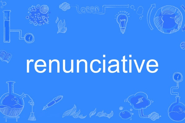renunciative renunciative