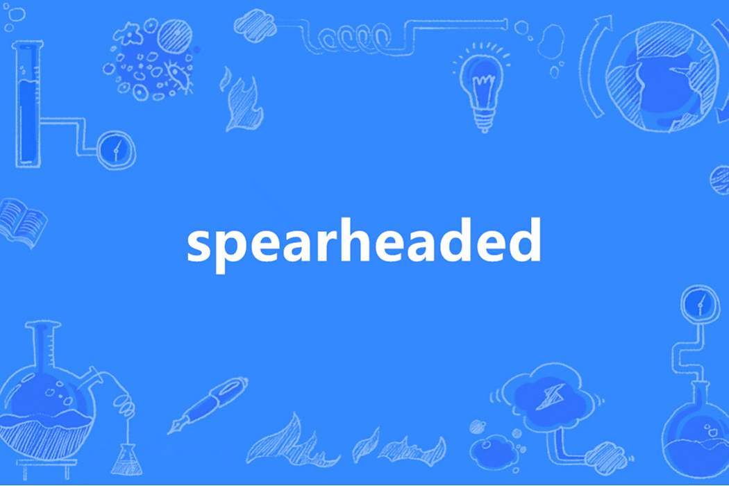 spearheaded spearheaded