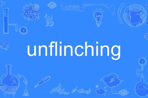 unflinching