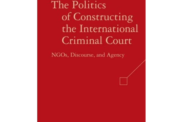 The Politics of Constructing the International Criminal Court The Politics of Constructing the International Criminal Court