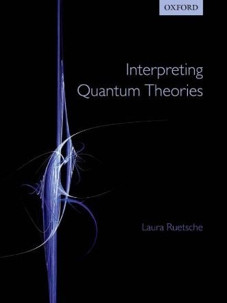 Interpreting Quantum Theories Interpreting Quantum Theories