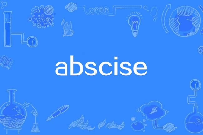 abscise abscise