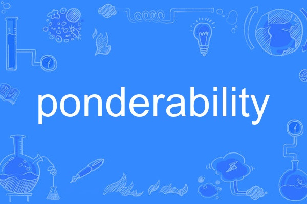 ponderability ponderability