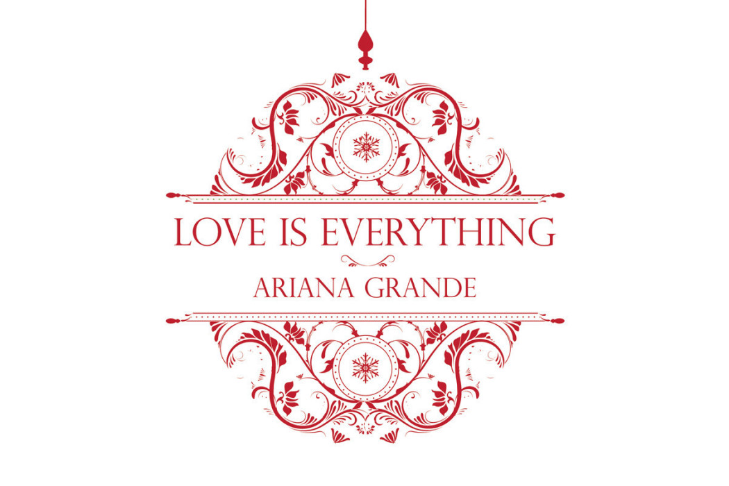 Love is everything(2013年愛莉安娜·格蘭德演唱的歌曲) Love is everything(2013年愛莉安娜·格蘭德演唱的歌曲)