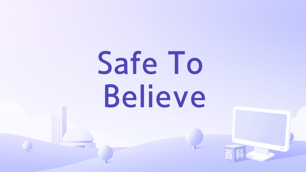 Safe To Believe