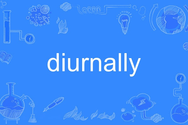 diurnally diurnally