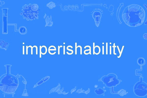 imperishability imperishability