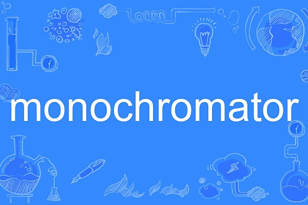 monochromator