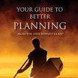 Your Guide to Better Planning: Discover the Secrets to Better Planning Your Guide to Better Planning: Discover the Secrets to Better Planning