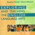 Exploring and Teaching the English Language Arts Exploring and Teaching the English Language Arts