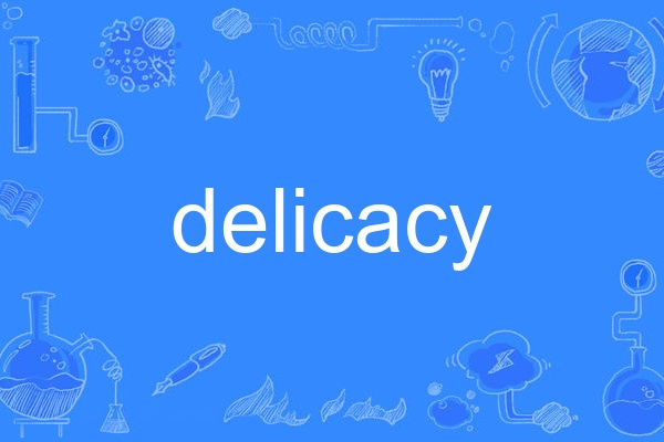 Delicacy Delicacy