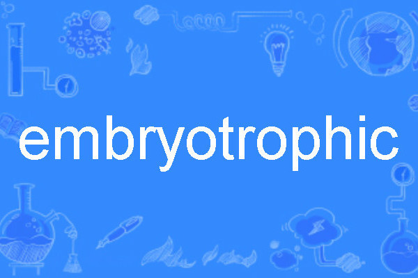 embryotrophic embryotrophic