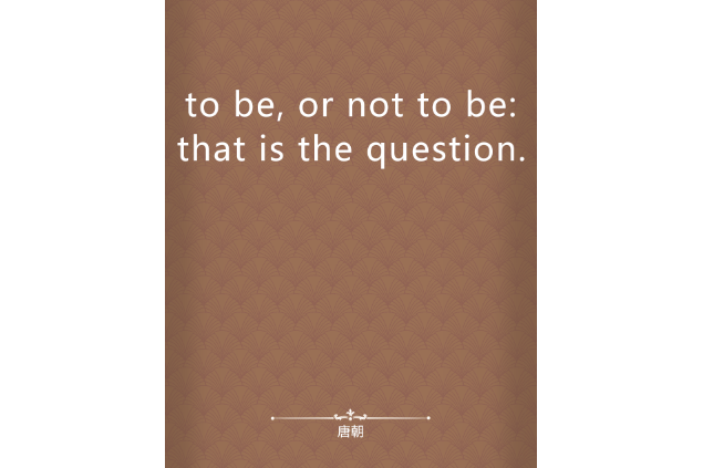 to be, or not to be: that is the question. to be, or not to be: that is the question.