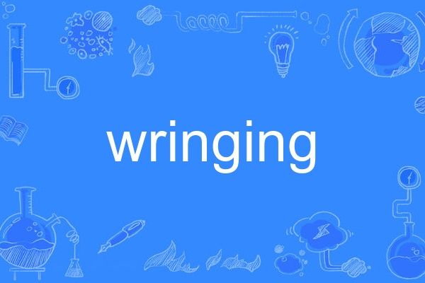 wringing wringing