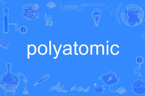 polyatomic polyatomic