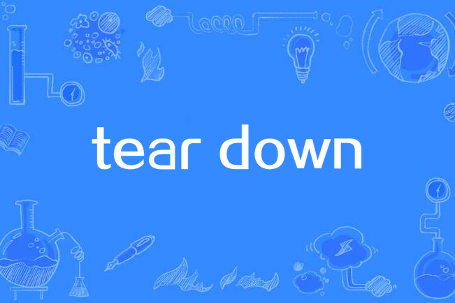 tear down tear down