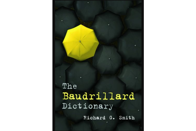 The Baudrillard Dictionary The Baudrillard Dictionary