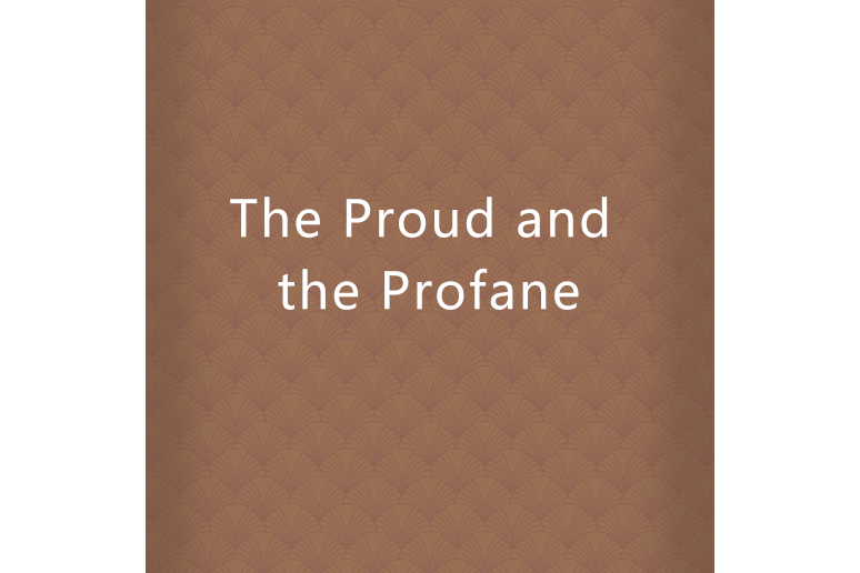 The Proud and the Profane The Proud and the Profane