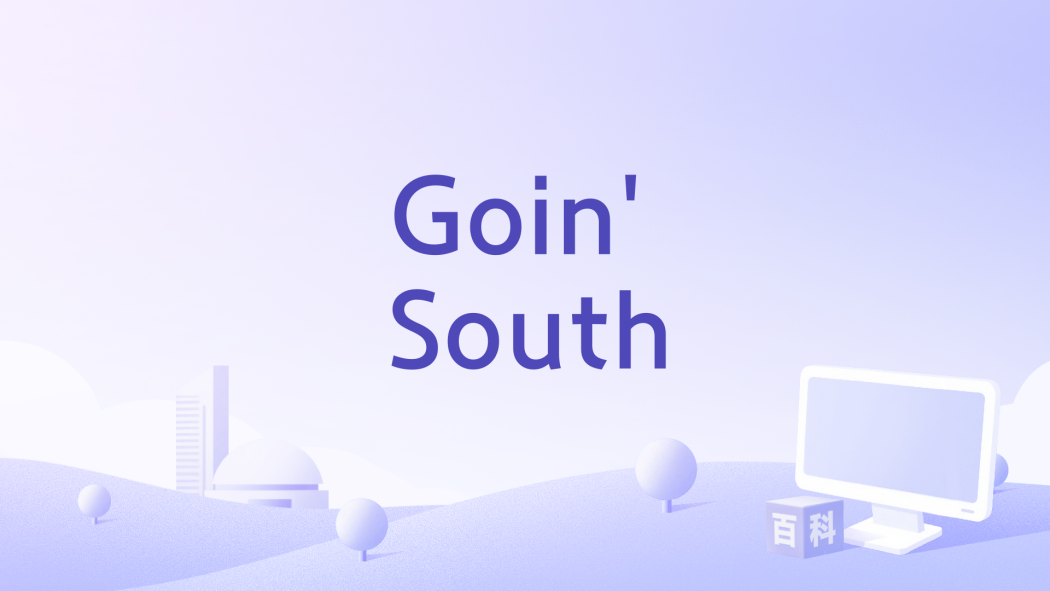 Goin\x27 South Goin\x27 South