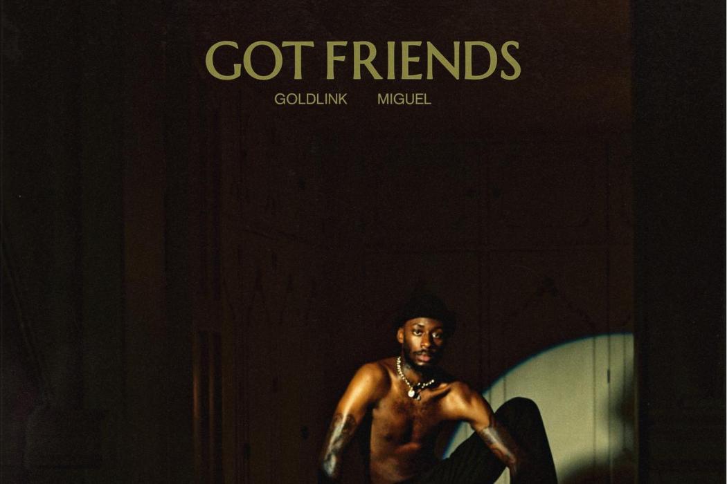 Got Friends Got Friends